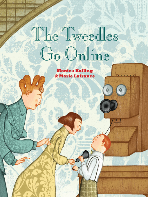 Title details for The Tweedles Go Online by Monica Kulling - Available
